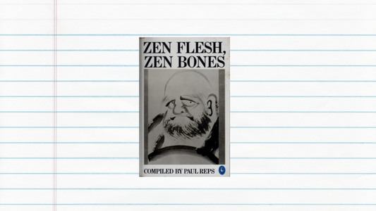 Zen Flesh, Zen Bones